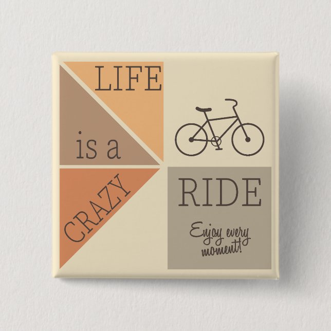 Life is a Crazy Ride 2 Inch Square Button (Front)