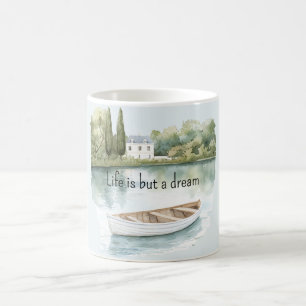 Life is a dream lake boat coffee mug