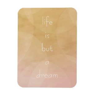 Life is a Dream Magnet