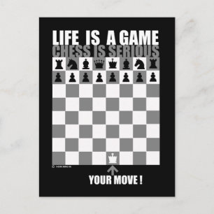 Life is a game, chess is serious postcard