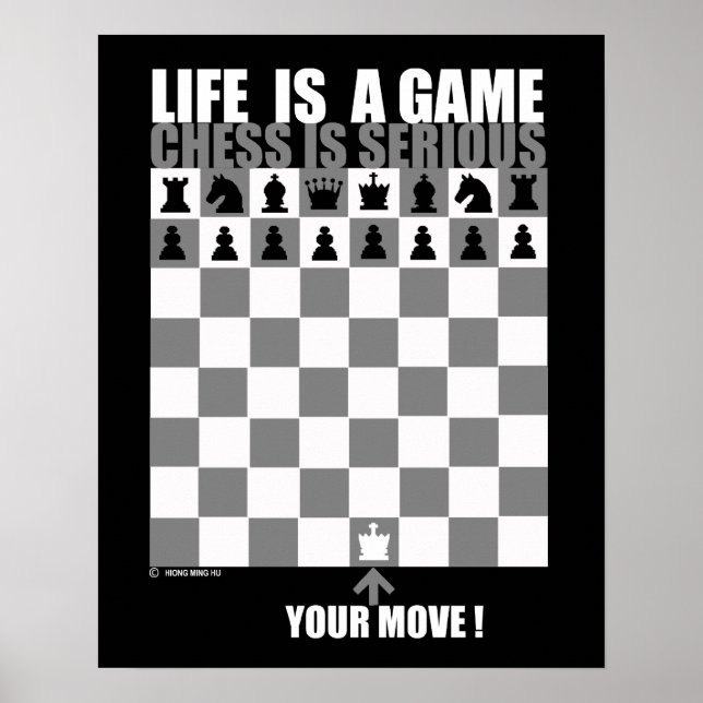 Life is a game, chess is serious poster (Front)