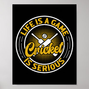 Life Is A Game Cricket Is Serious - Cricket Player Poster