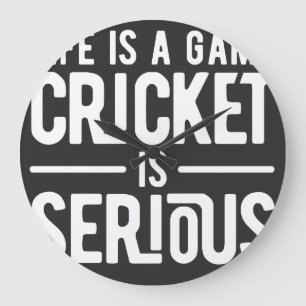 life is a game cricket is serious large clock