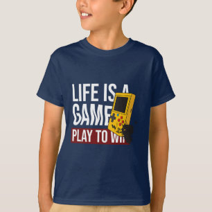 LIFE IS A GAME PLAY TO WIN T-Shirt