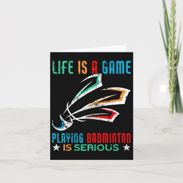 Life Is A Game Playing Dminton Is Serious Funny Dm Card (Front)
