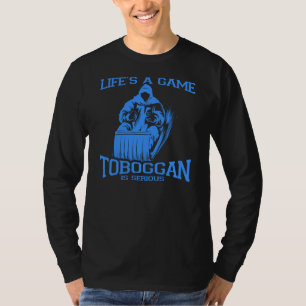 Life Is A Game Toboggan Winter Sports Novelty T-Shirt