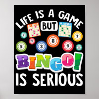 Life Is A GameBut Bingo Is Serious Funny Lucky