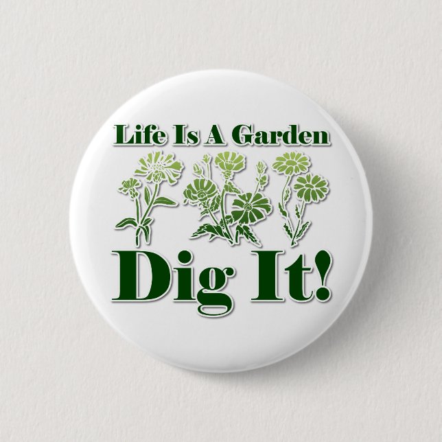 Life is a Garden 2 Inch Round Button (Front)
