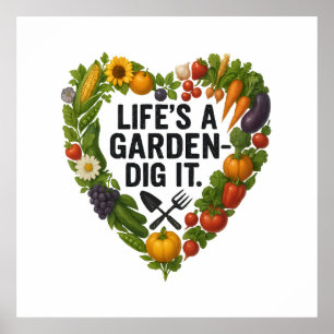 Life is a Garden Poster