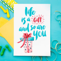 Life is a Gift and So are You Postcard