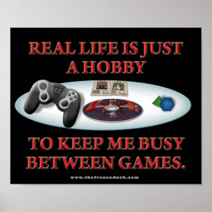 Life is a Hobby Between Games Poster