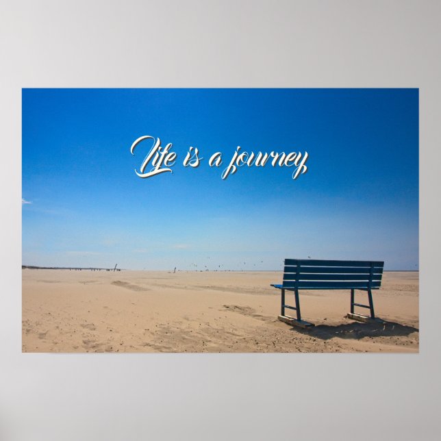 Life is a journey blue sky sandy beach with bench poster (Front)