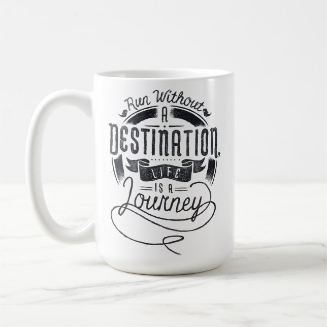 Life Is A Journey Coffee Mug (Left)