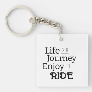 "Life is a Journey Enjoy the Ride" Phrase Keychain