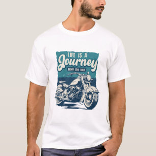 Life is a journey enjoy the ride T-Shirt