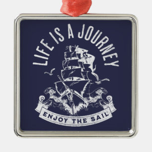 Life is a journey, enjoy the sail metal ornament