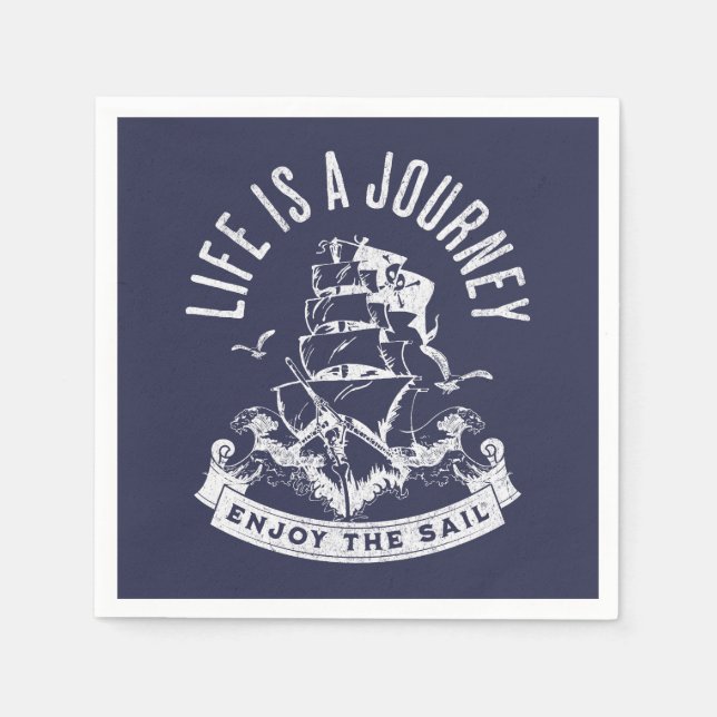 Life is a journey, enjoy the sail napkin (Front)