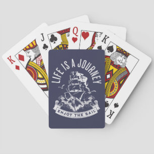 Life is a journey, enjoy the sail playing cards