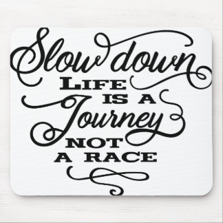 Life is a journey mouse pad