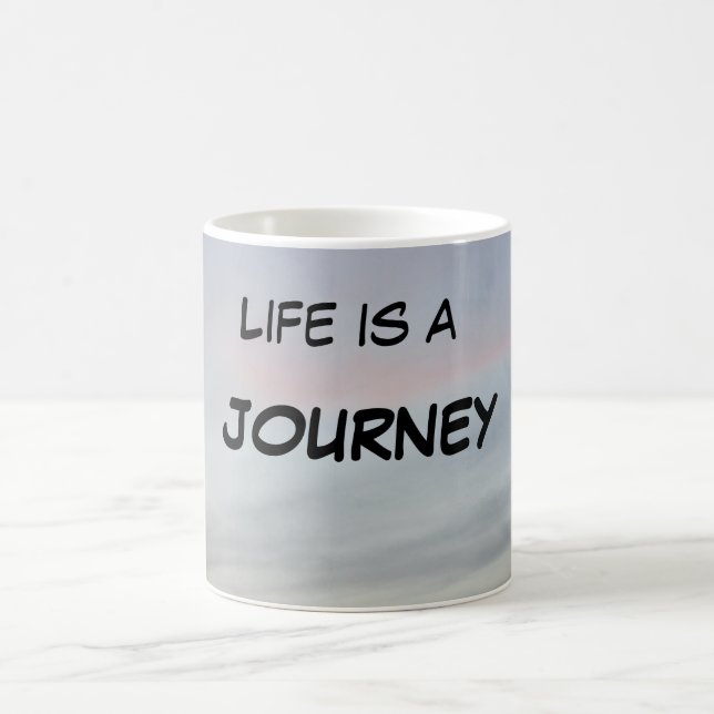 "LIFE IS A JOURNEY MUG" COFFEE MUG (Center)