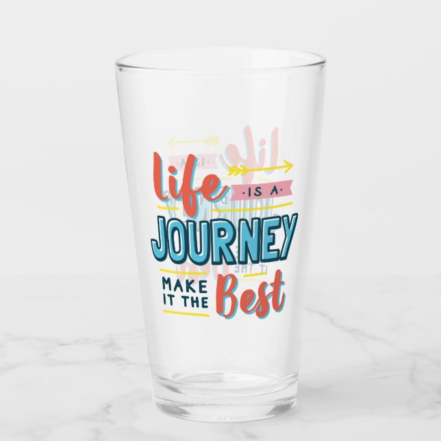 Life is a journey quote  glass (Front)