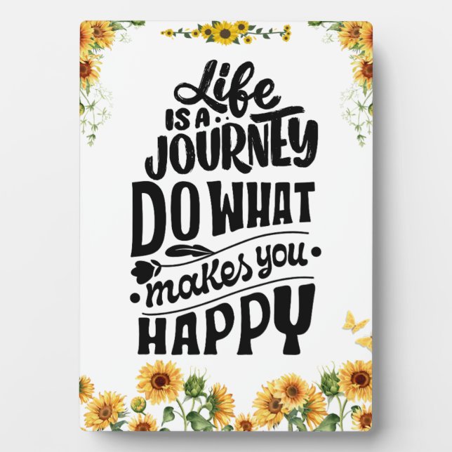 LIFE IS A JOURNEY SUNFLOWER EASEL PLAQUE (Front)