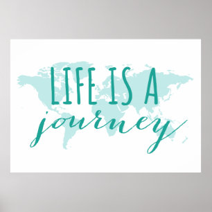 Life is a journey, teal world map poster