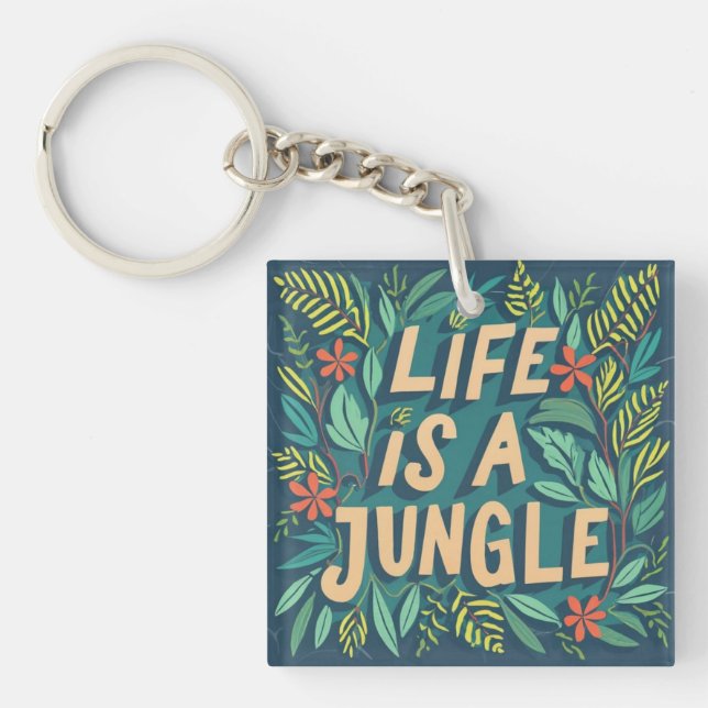 "Life is a jungle" nature quote funny pun Keychain (Front)