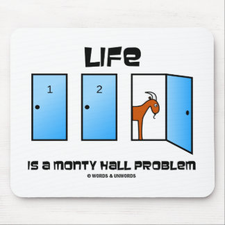 Life Is A Monty Hall Problem (Three Doors) Mouse Pad