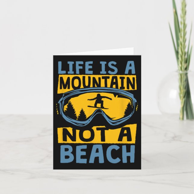 Life Is A Mountain Not A Beach - Funny Snowboardin Card (Front)