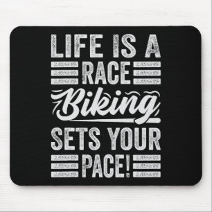 Life Is A Race Biking Sets Your Pace! - Funny Bike Mouse Pad