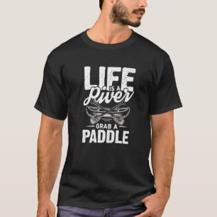 Life Is A River Mountains T-Shirt