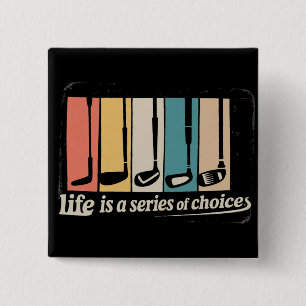 Life Is A Series Of Choices Golf Funny Golfing  2 Inch Square Button