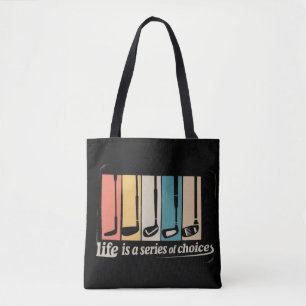 Life Is A Series Of Choices Golf Funny Golfing  Tote Bag