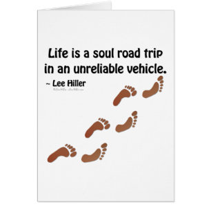 Life is a soul road trip in an unreliable vehicle