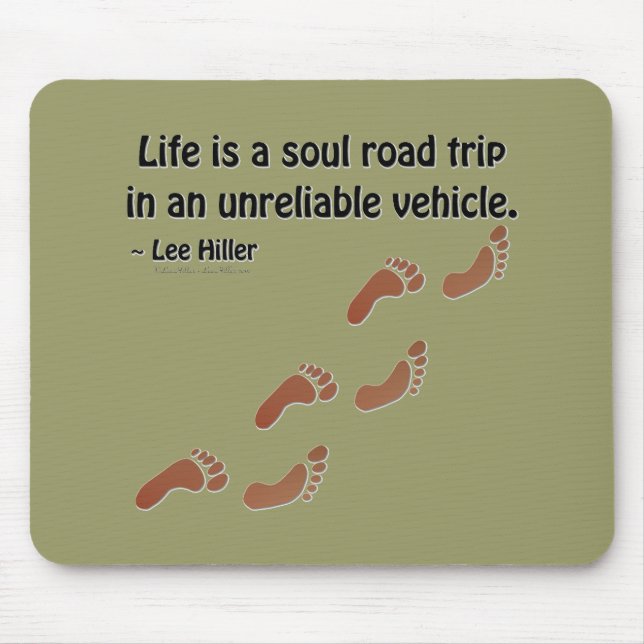 Life is a soul road trip in an unreliable vehicle mouse pad (Front)