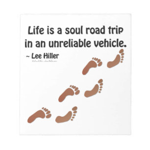 Life is a soul road trip in an unreliable vehicle notepad