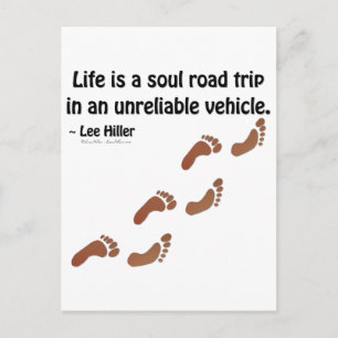 Life is a soul road trip in an unreliable vehicle postcard