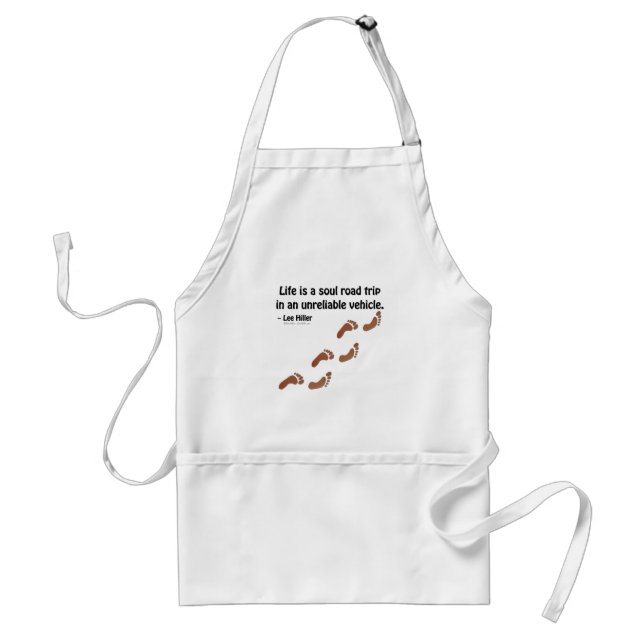 Life is a soul road trip in an unreliable vehicle standard apron (Front)