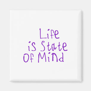 Life Is A State Of Mind Sticker Magnet