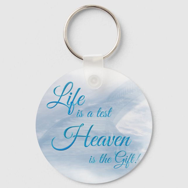 Life Is A Test Heave Is The Gift Key Chain (Front)
