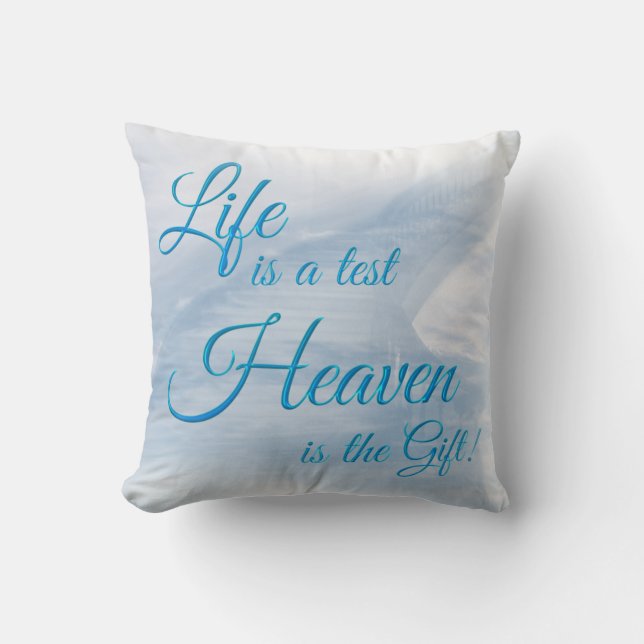 Life Is A Test Heaven Is The Gift Pillow (Front)