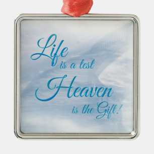 Life Is A Test Heaven Is The Gift Square Ornament