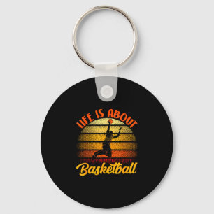 Life is about basketball coach team match player keychain