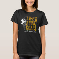 Life Is About Goals And Assists Futbol Soccer 20