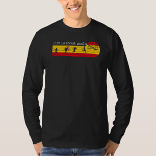 Life Is About Goals Spain Spanish Soccer Football T-Shirt