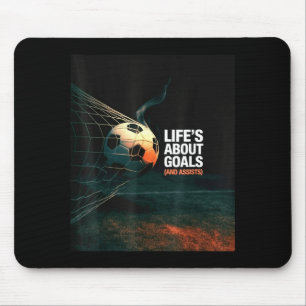 Life Is About Soccer Goals Ists Quote Cool Footbal Mouse Pad