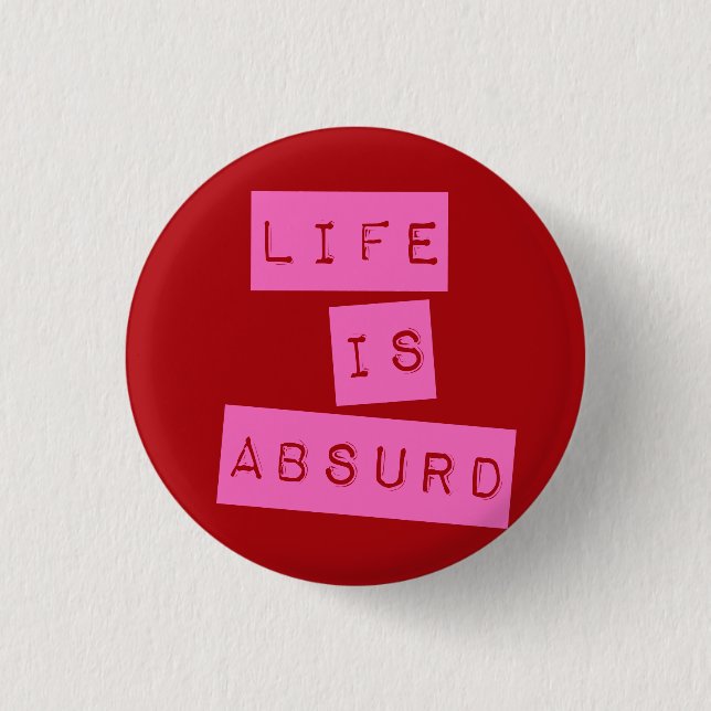 Life is Absurd Red Pink 1 Inch Round Button (Front)