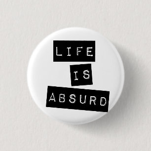 Life is Absurd White 1 Inch Round Button