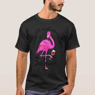 Life Is All About Balance Cute Pink Flamingo Red W T-Shirt